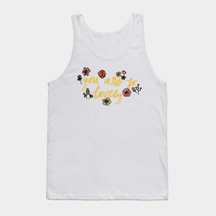 you are so lovely Tank Top